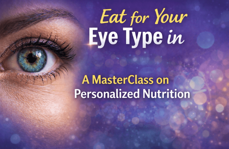 Eat for Your Eye Type in Columbus: A MasterClass on Personalized Nutrition